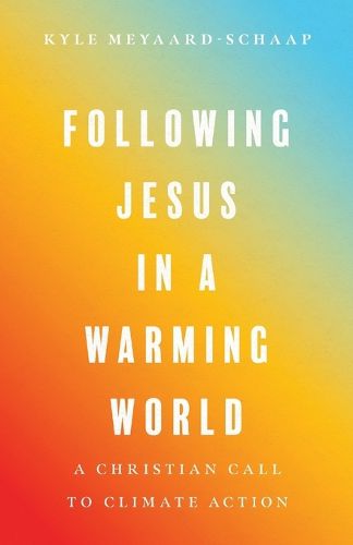 Cover image for Following Jesus in a Warming World: A Christian Call to Climate Action