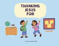 Cover image for Thanking Jesus For