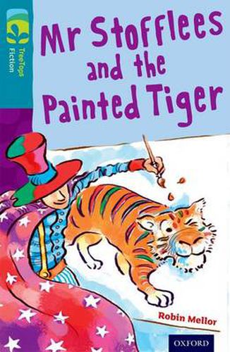 Cover image for Oxford Reading Tree TreeTops Fiction: Level 9: Mr Stofflees and the Painted Tiger