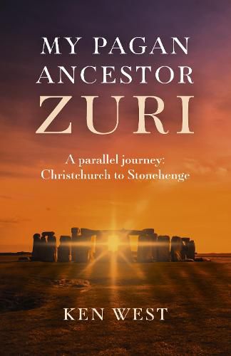 Cover image for My Pagan Ancestor Zuri: A parallel journey: Christchurch to Stonehenge