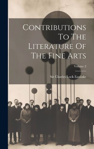 Cover image for Contributions To The Literature Of The Fine Arts; Volume 2