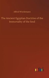 Cover image for The Ancient Egyptian Doctrine of the Immortality of the Soul