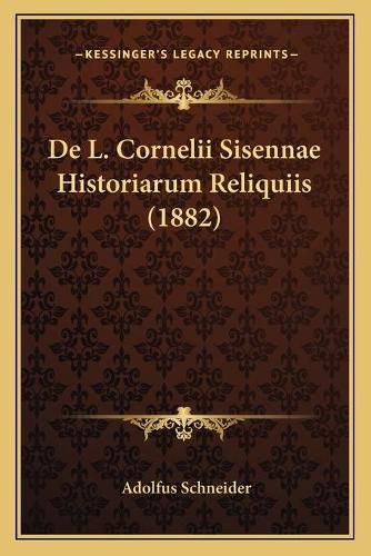 Cover image for de L. Cornelii Sisennae Historiarum Reliquiis (1882)