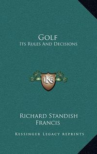 Cover image for Golf: Its Rules and Decisions