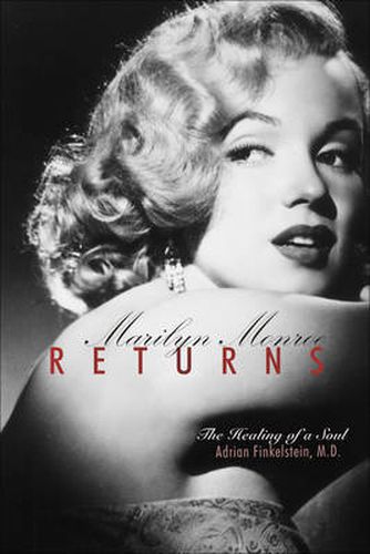 Cover image for Marilyn Monroe Returns: The Healing of the Soul