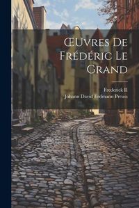 Cover image for OEuvres De Frederic Le Grand