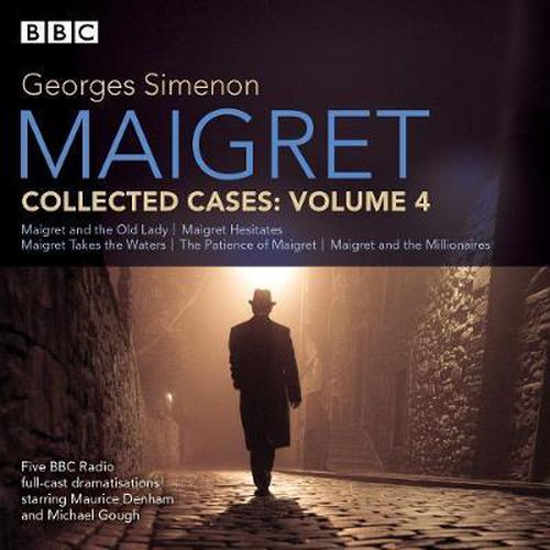 Maigret: Collected Cases Volume 4: Classic Radio Crime
