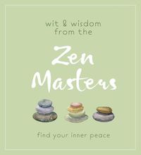 Cover image for Wit and Wisdom from the Zen Masters: Find Your Inner Peace