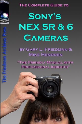 Cover image for The Complete Guide to Sony's NEX 5R and 6 Cameras (B&W edition)