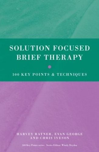 Cover image for Solution Focused Brief Therapy: 100 Key Points and Techniques