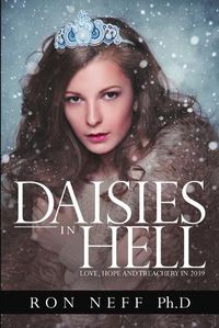 Cover image for Daisies in Hell: Love, Hope and Treachery in 2039