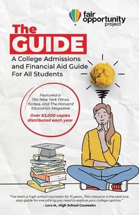 Cover image for The Guide: A College Admissions and Financial Aid Guide For All Students