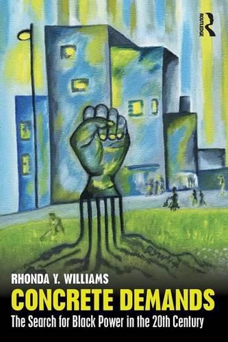 Cover image for Concrete Demands: The Search for Black Power in the 20th Century