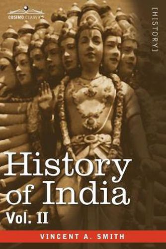 Cover image for History of India, in Nine Volumes: Vol. II - From the Sixth Century B.C. to the Mohammedan Conquest, Including the Invasion of Alexander the Great