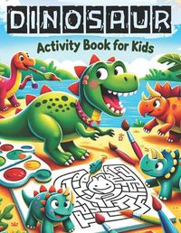 Cover image for Dinosaur Activity Book for Kids