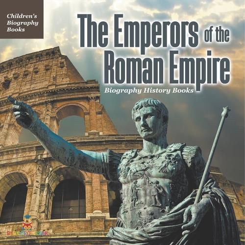 Cover image for The Emperors of the Roman Empire - Biography History Books Children's Historical Biographies