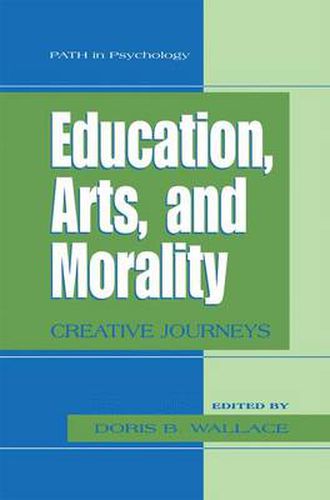 Cover image for Education, Arts, and Morality: Creative Journeys