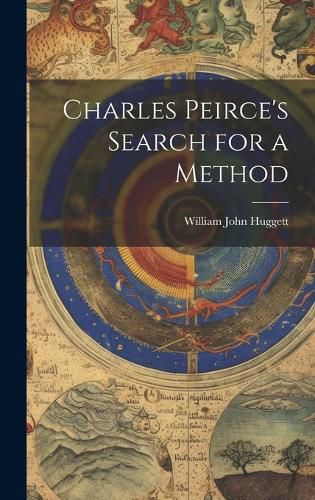 Charles Peirce's Search for a Method