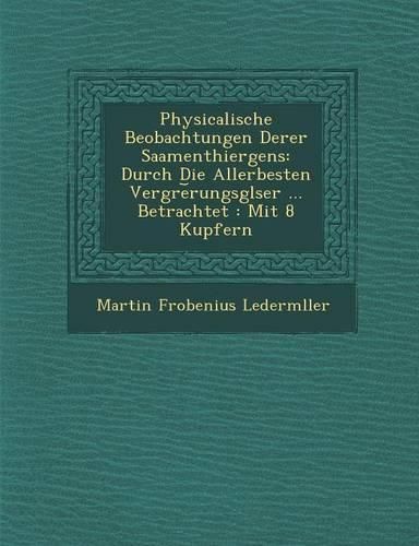 Cover image for Physicalische Beobachtungen Derer Saamenthiergens