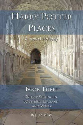 Cover image for Harry Potter Places Book Three - Snitch-Seeking in Southern England and Wales