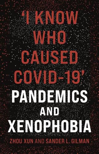 Cover image for 'I Know Who Caused COVID-19': Pandemics and Xenophobia