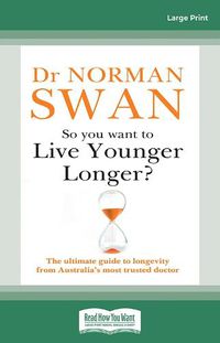 Cover image for So You Want To Live Younger Longer?