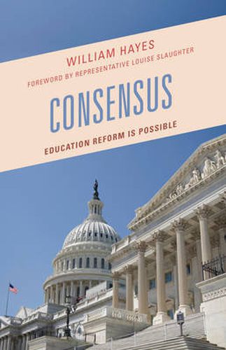 Cover image for Consensus: Education Reform Is Possible