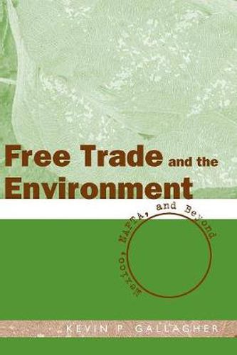 Cover image for Free Trade and the Environment: Mexico, NAFTA, and Beyond