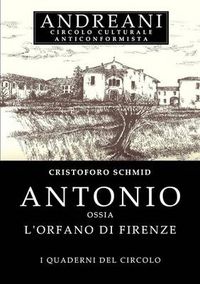Cover image for Antonio Ossia L'Orfano Di Firenze