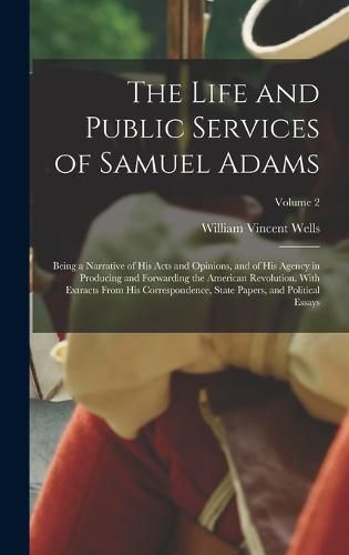 The Life and Public Services of Samuel Adams