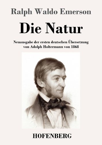 Cover image for Die Natur: Neuausgabe der ersten deutschen UEbersetzung von Adolph Holtermann von 1868