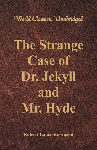 Cover image for The Strange Case Of Dr. Jekyll And Mr. Hyde