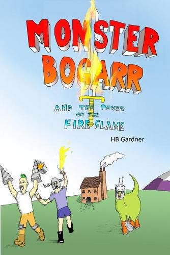 Cover image for Monster Bogarr and the Power of The Fire Flame
