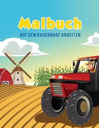 Cover image for Malbuch: Auf dem Bauernhof arbeiten