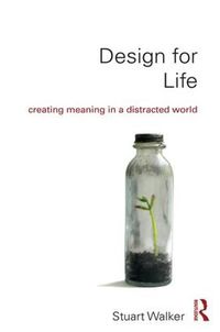 Cover image for Design for Life: Creating Meaning in a Distracted World