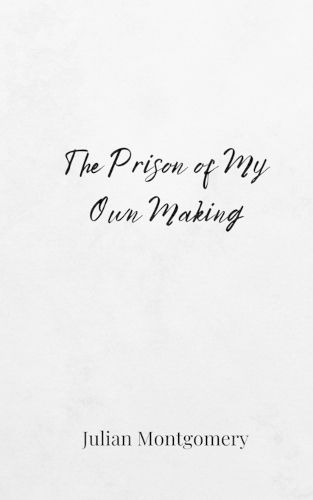 Cover image for The Prison of My Own Making