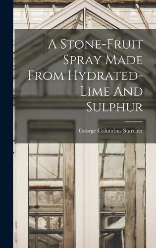 Cover image for A Stone-fruit Spray Made From Hydrated-lime And Sulphur