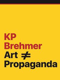 Cover image for KP Brehmer: Art # Propaganda