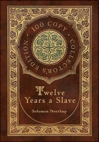 Cover image for Twelve Years a Slave (100 Copy Collector's Edition)