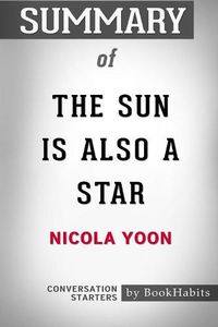 Cover image for Summary of The Sun is Also a Star by Nicola Yoon: Conversation Starters