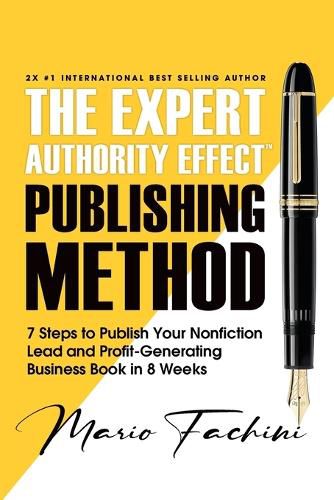 Cover image for The Expert Authority Effect(TM) Publishing Method