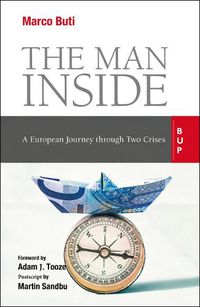 Cover image for The Man Inside: A European Journey through Two Crises