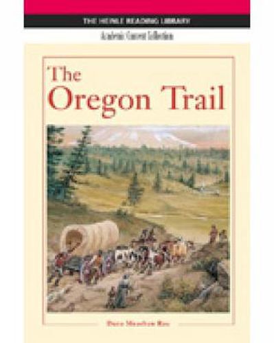 Cover image for The Oregon Trail: Heinle Reading Library, Academic Content Collection: Heinle Reading Library