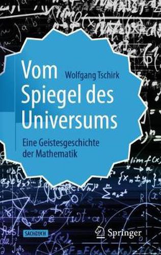 Cover image for Vom Spiegel des Universums: Eine Geistesgeschichte der Mathematik