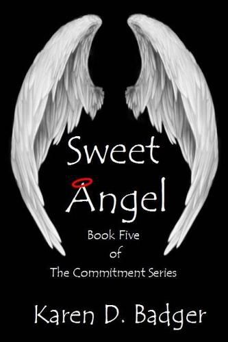 Cover image for Sweet Angel: Book Five of The Commitment Series