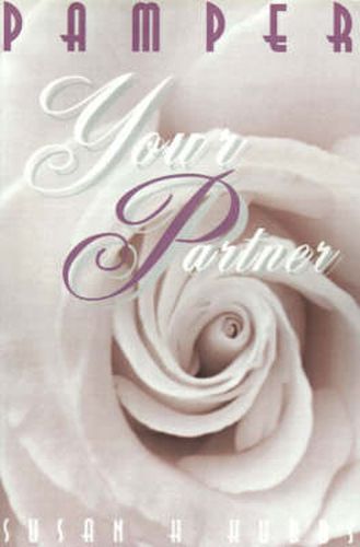 Cover image for Pamper Your Partner: Thirty Days to a Romantic Relationship