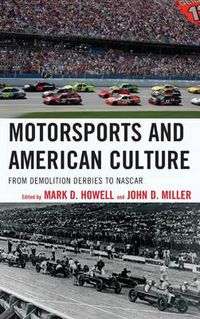 Cover image for Motorsports and American Culture: From Demolition Derbies to NASCAR