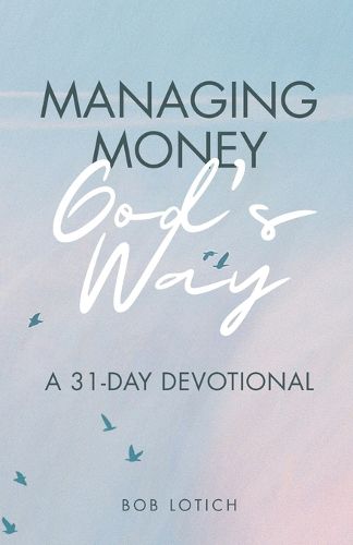 Cover image for Managing Money God's Way: A 31-Day Devotional