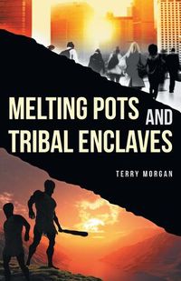 Cover image for Melting Pots and Tribal Enclaves