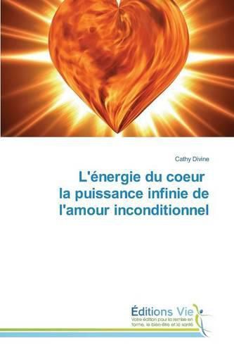 Cover image for L'Energie Du Coeur La Puissance Infinie de l'Amour Inconditionnel